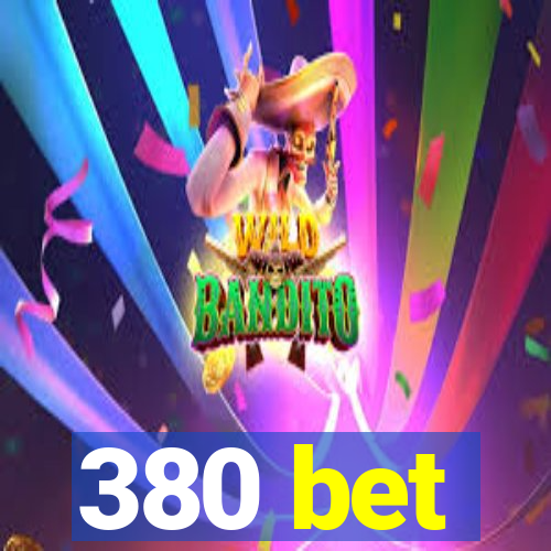 380 bet